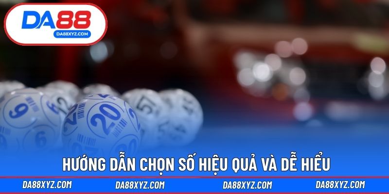 Hướng dẫn chọn số hiệu quả và dễ hiểu