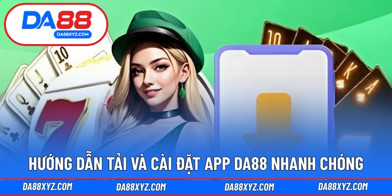 Hướng dẫn tải app DA88 theo từng dòng thiết bị
