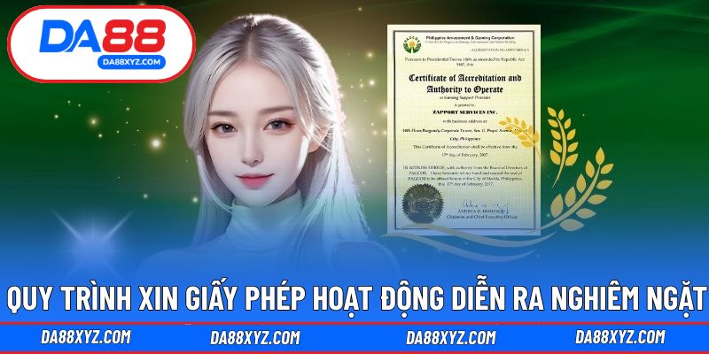 Quy trình nghiêm ngặt đảm bảo giấy phép uy tín